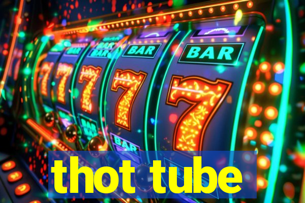 thot tube