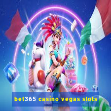 bet365 casino vegas slots