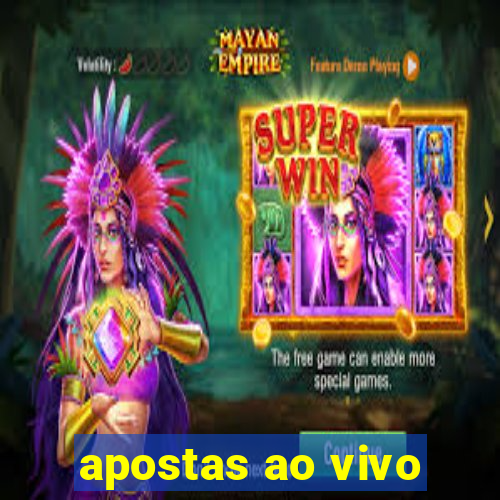 apostas ao vivo