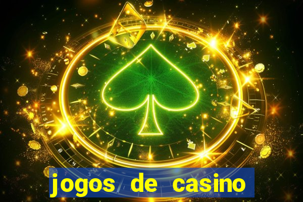 jogos de casino para ganhar dinheiro real