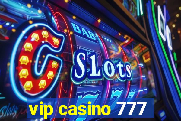 vip casino 777