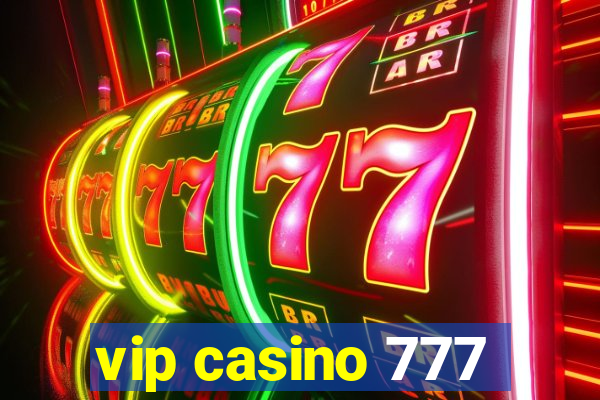 vip casino 777