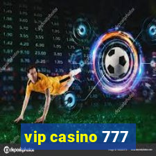 vip casino 777