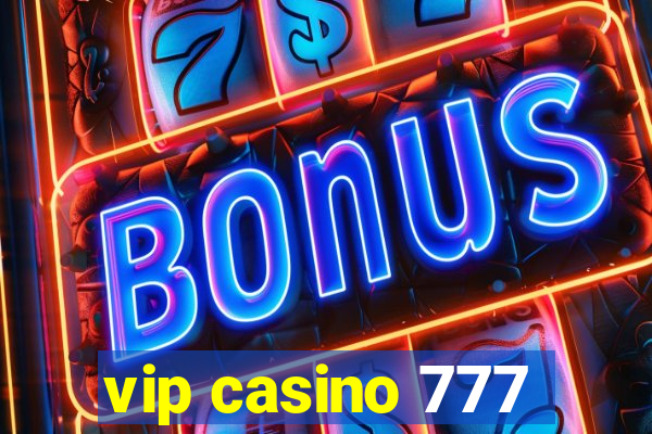 vip casino 777