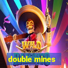 double mines