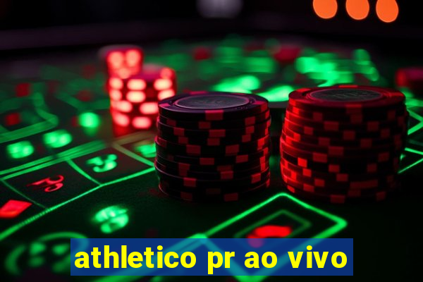 athletico pr ao vivo