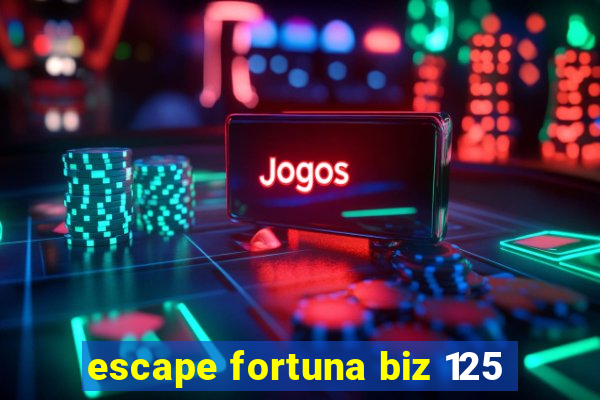 escape fortuna biz 125