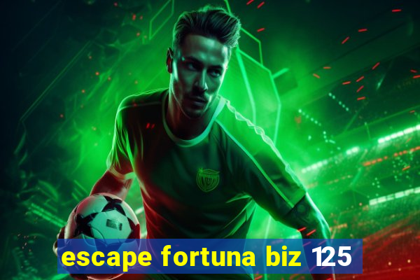 escape fortuna biz 125