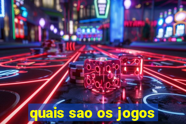 quais sao os jogos