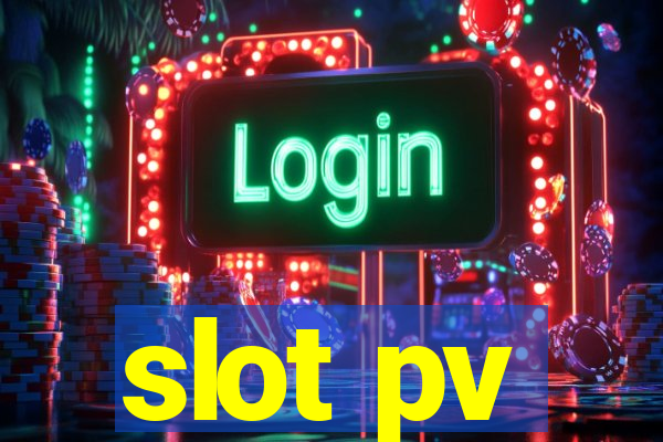 slot pv