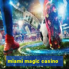 miami magic casino