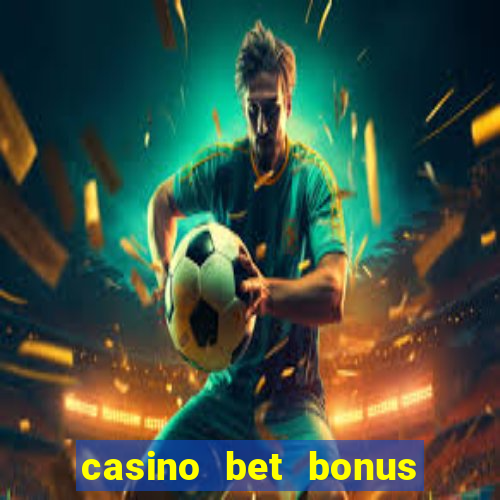 casino bet bonus sem deposito