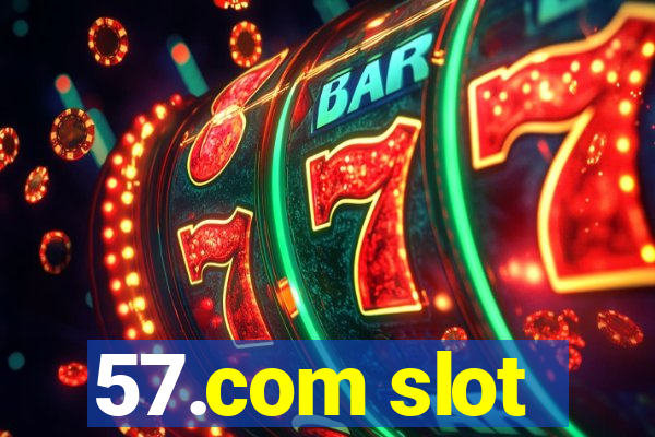 57.com slot