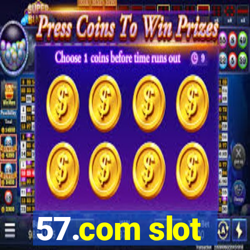 57.com slot