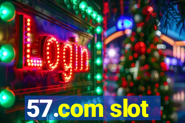 57.com slot