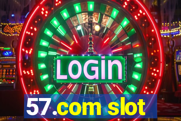 57.com slot