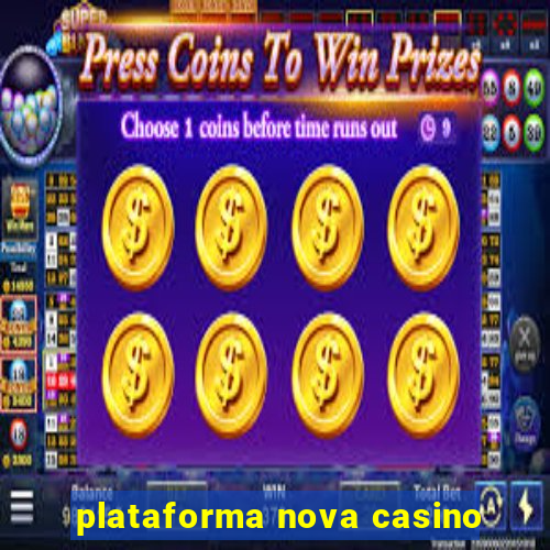 plataforma nova casino