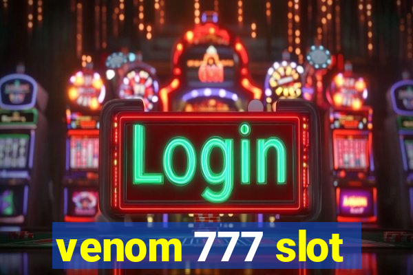 venom 777 slot