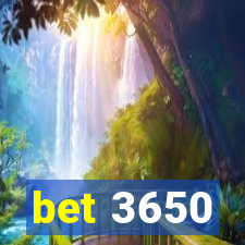 bet 3650