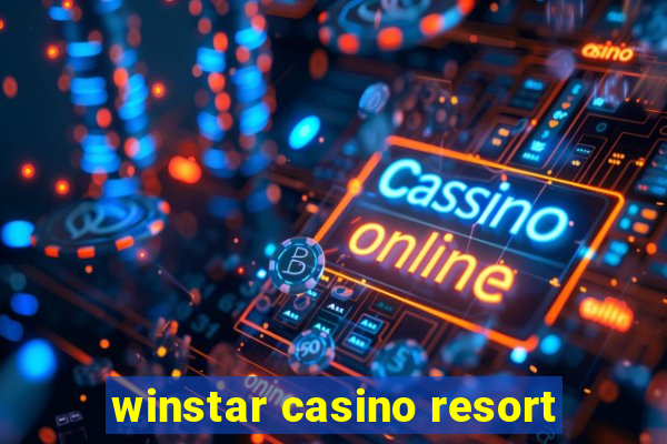 winstar casino resort