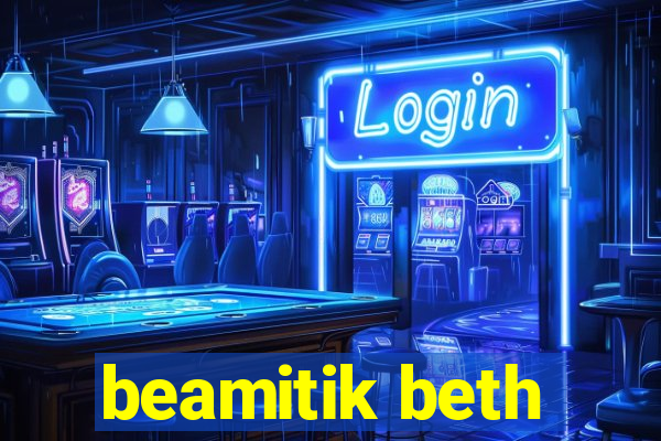 beamitik beth