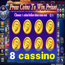 8 cassino