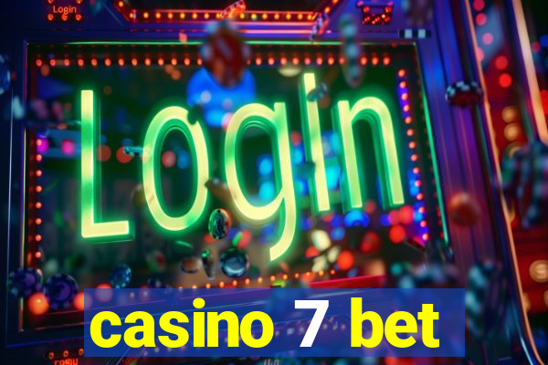 casino 7 bet