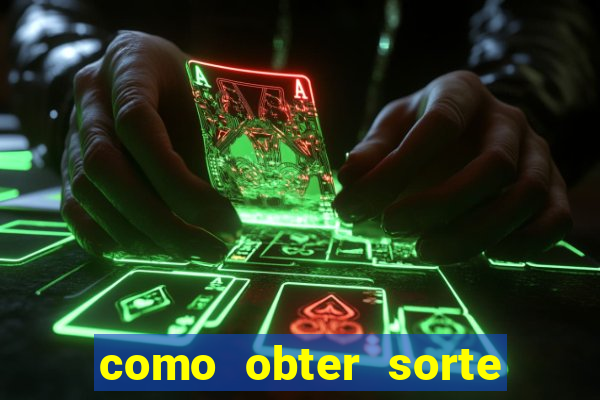 como obter sorte no jogo