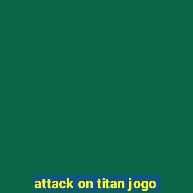 attack on titan jogo