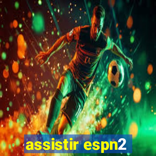 assistir espn2