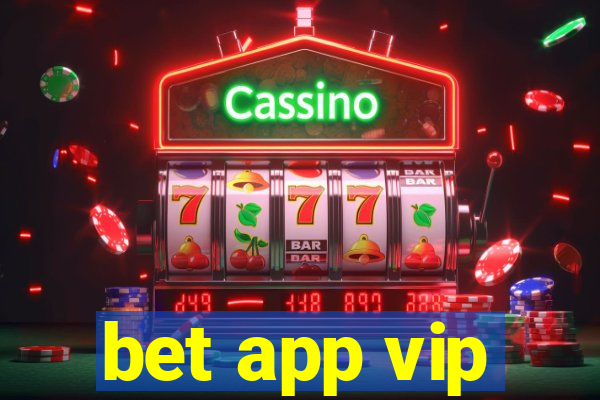 bet app vip