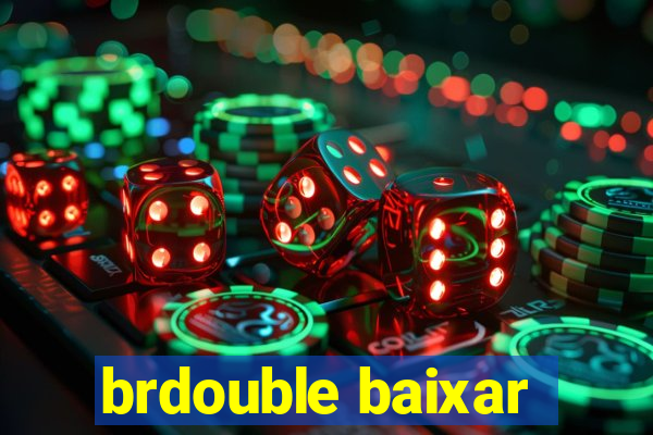 brdouble baixar