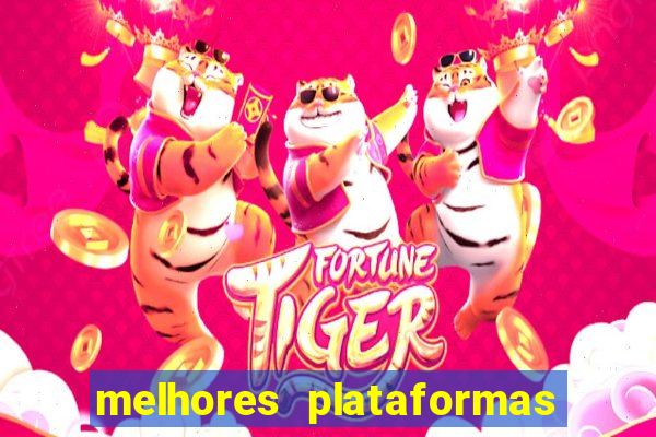 melhores plataformas de jogos slots