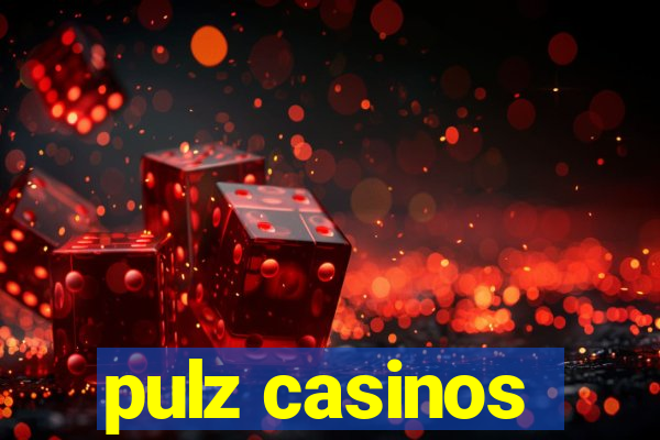 pulz casinos