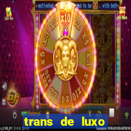 trans de luxo s鑼玱 paulo