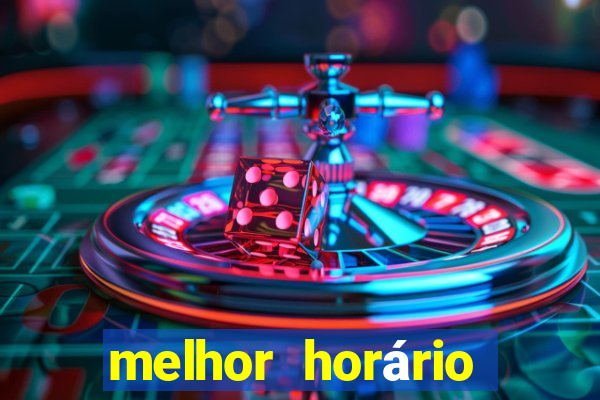 melhor horário para jogar fortune tiger bet7k