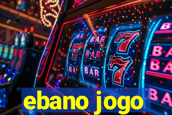 ebano jogo