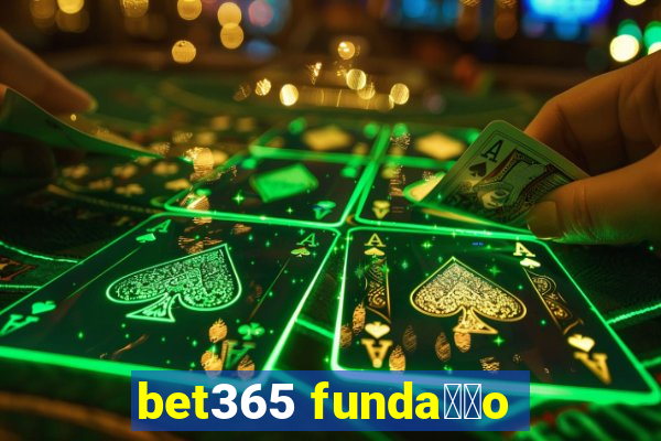 bet365 funda莽茫o