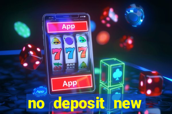 no deposit new online casino