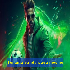 fortuna panda paga mesmo