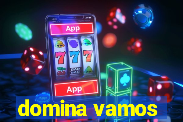 domina vamos