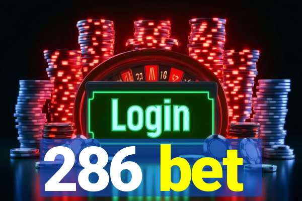 286 bet