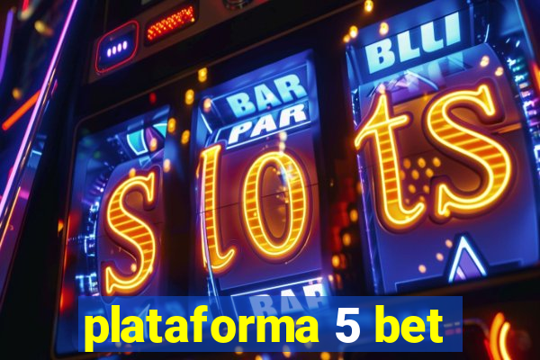 plataforma 5 bet