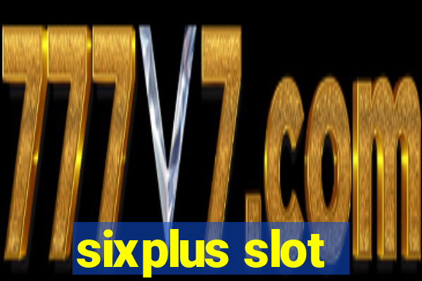 sixplus slot