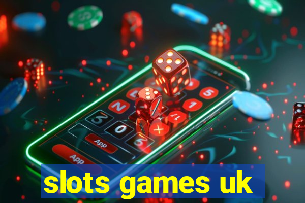 slots games uk