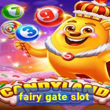 fairy gate slot