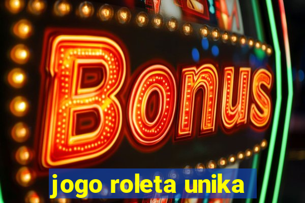 jogo roleta unika