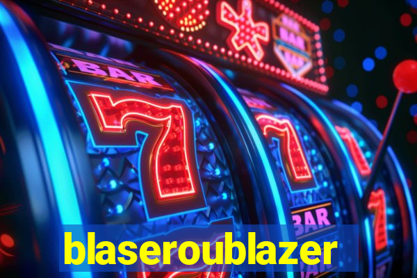 blaseroublazer