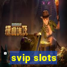 svip slots