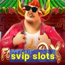 svip slots